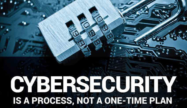Cybersecurity is a process, not a one-time plan